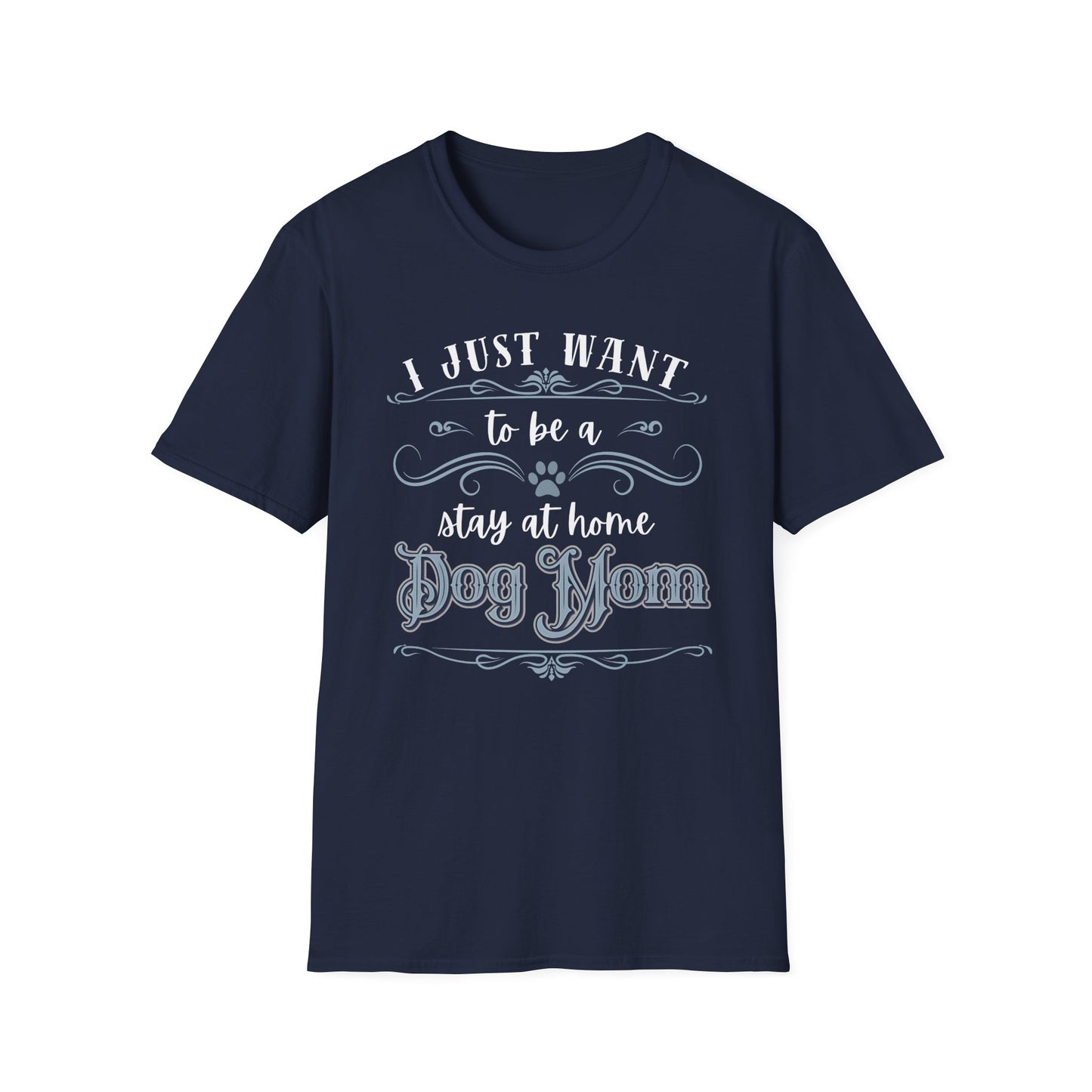 Stay at Home Dog Mom Shirt – Funny Pet Lover T-Shirt