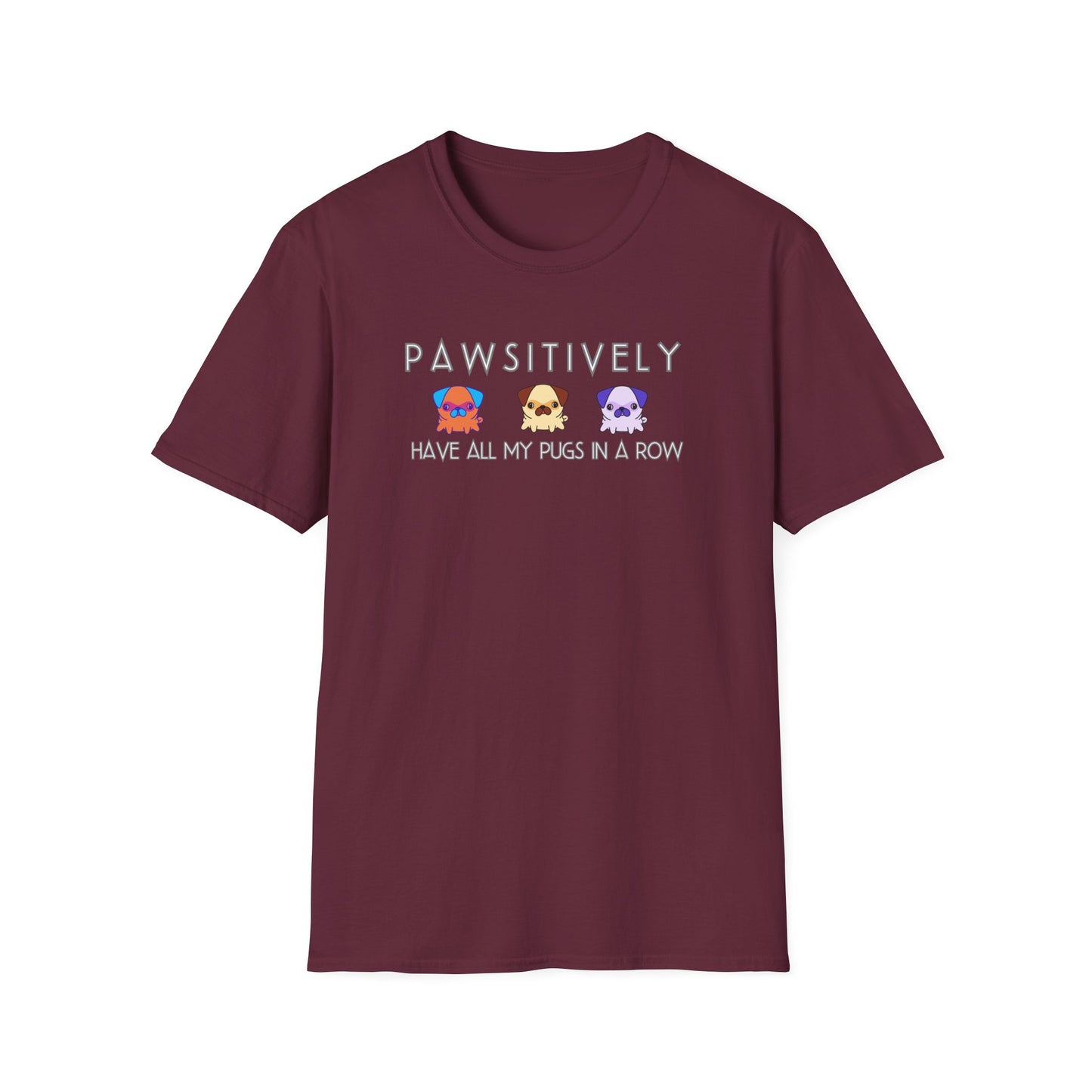 Funny Pug Shirt – Pawsitively All My Pugs in a Row Tee