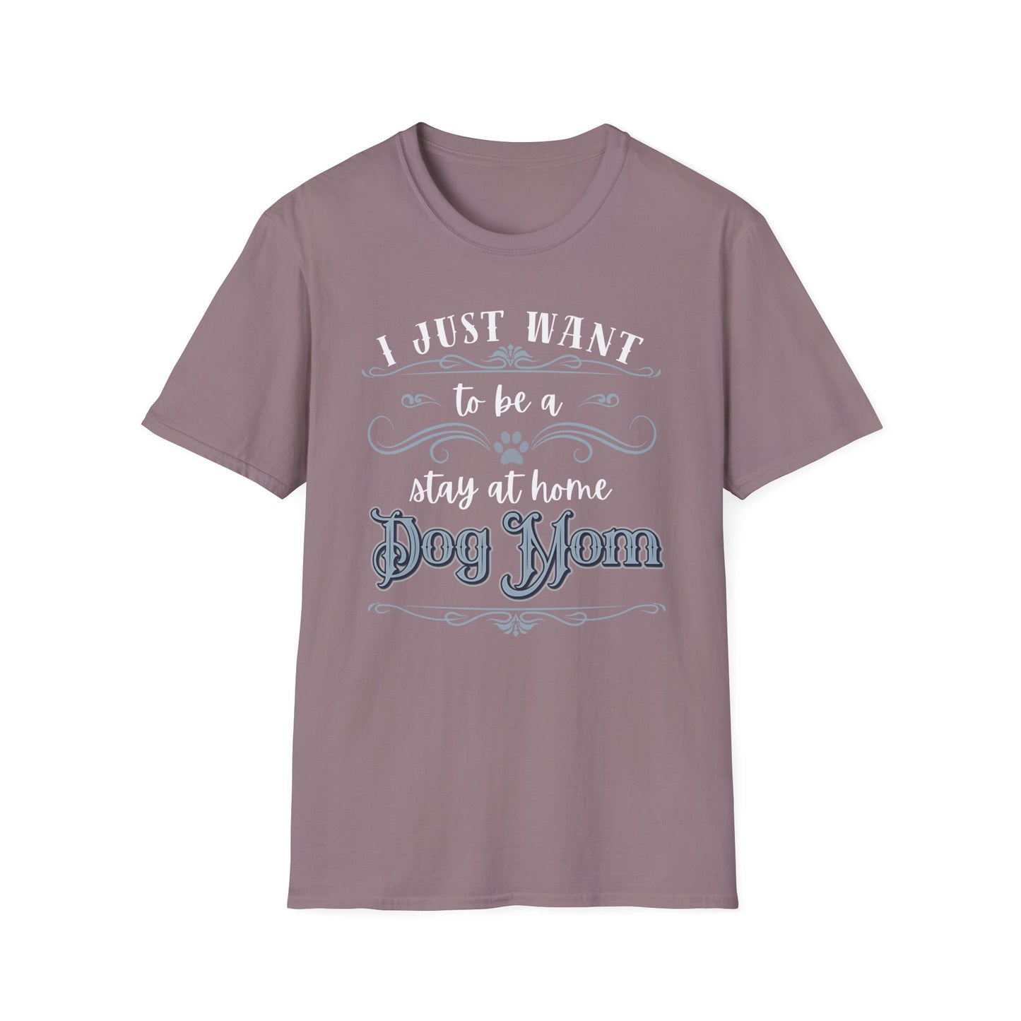 Stay at Home Dog Mom Shirt – Funny Pet Lover T-Shirt