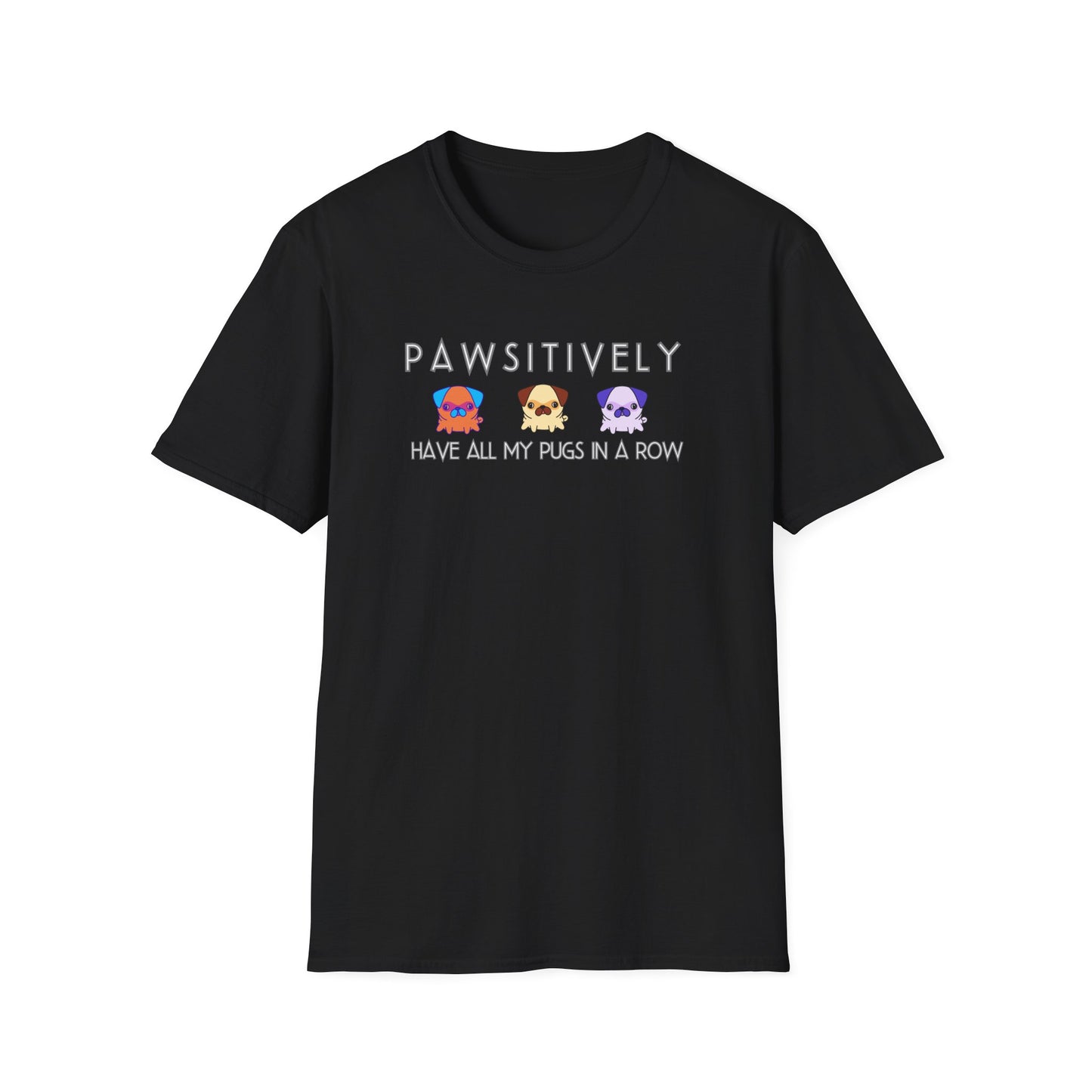 Funny Pug Shirt – Pawsitively All My Pugs in a Row Tee