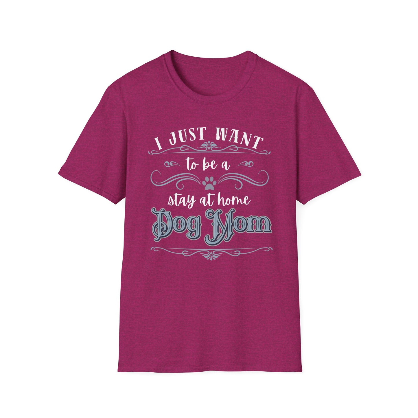 Stay at Home Dog Mom Shirt – Funny Pet Lover T-Shirt