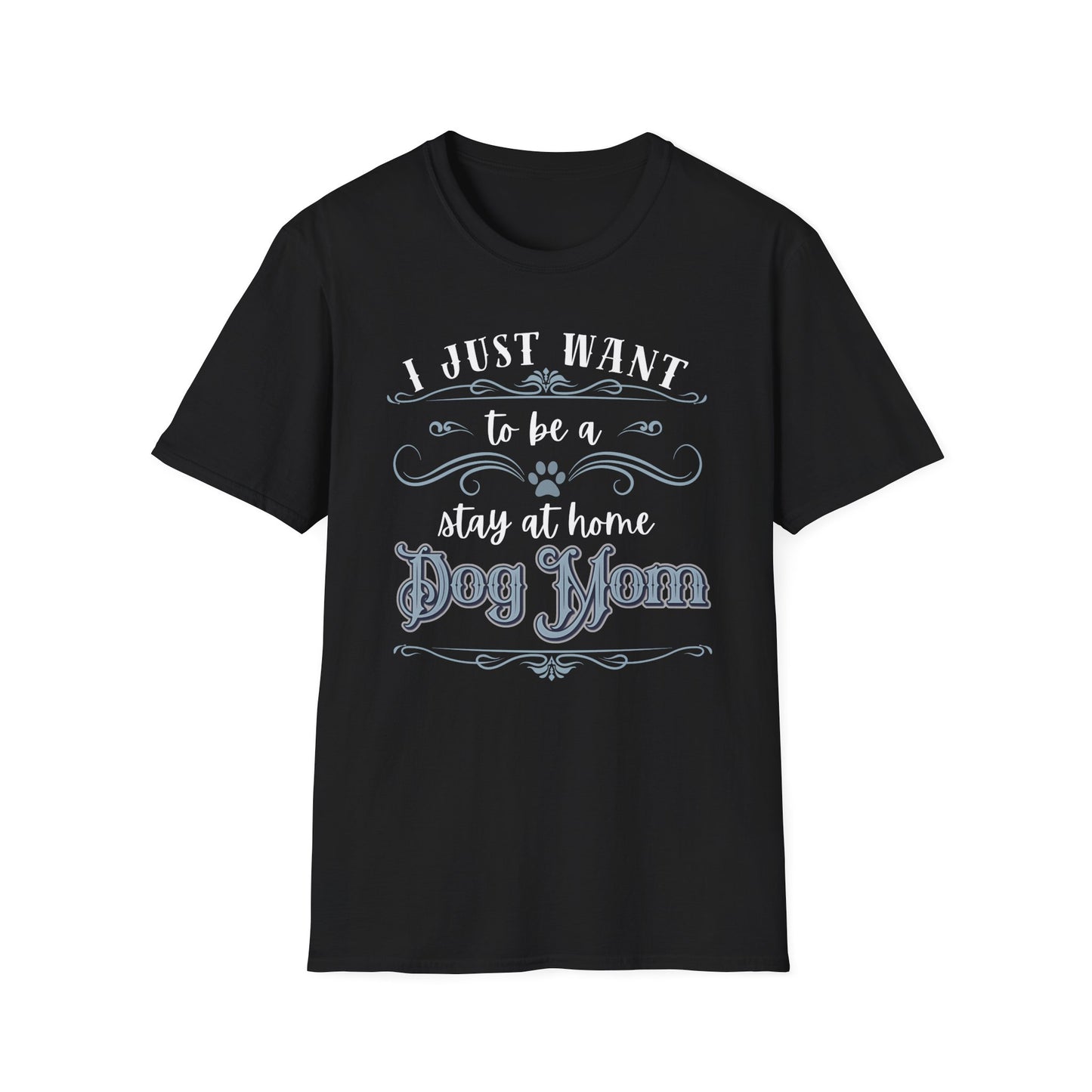 Stay at Home Dog Mom Shirt – Funny Pet Lover T-Shirt