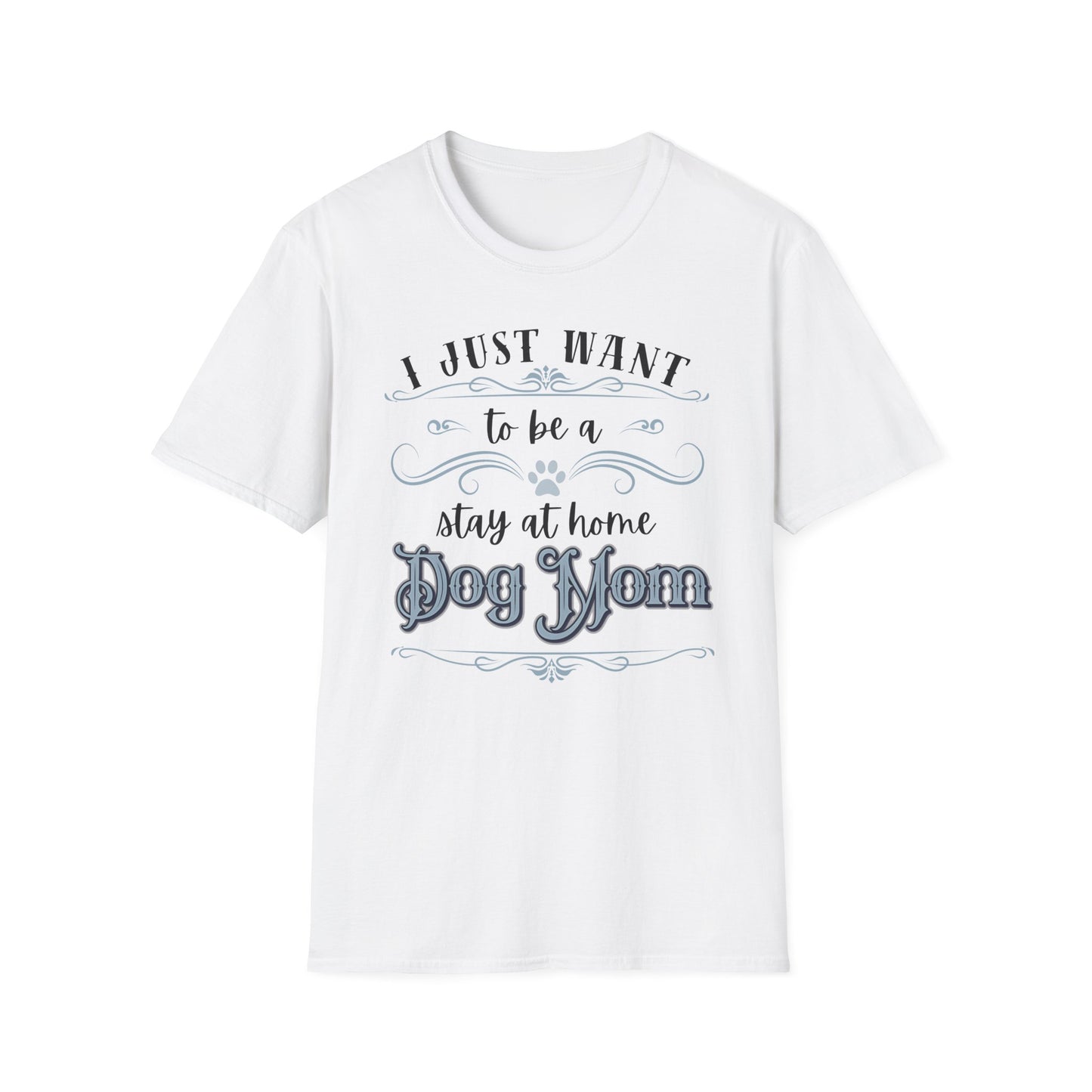 Stay at Home Dog Mom Shirt – Funny Pet Lover T-Shirt