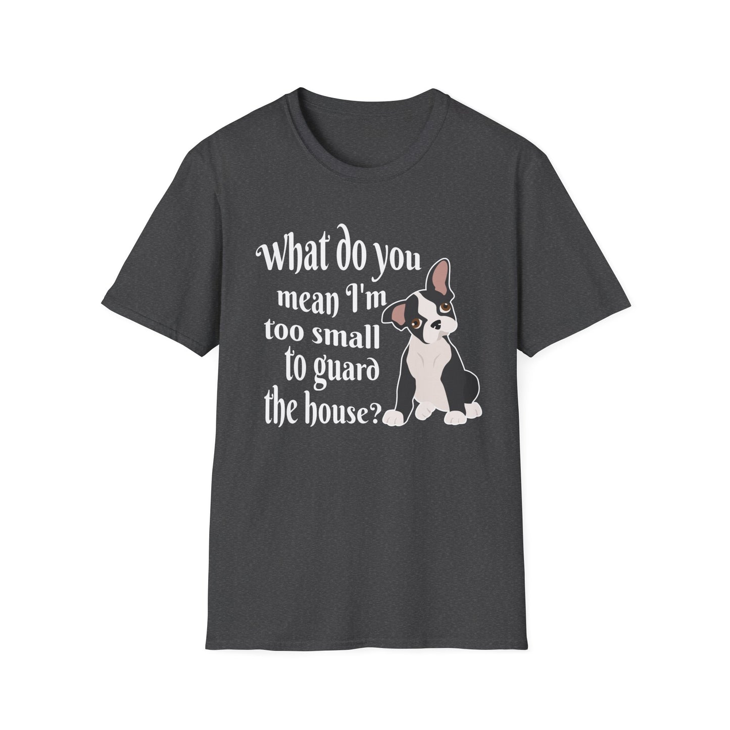 Funny Frenchie T-Shirt – What Do You Mean I’m Small?