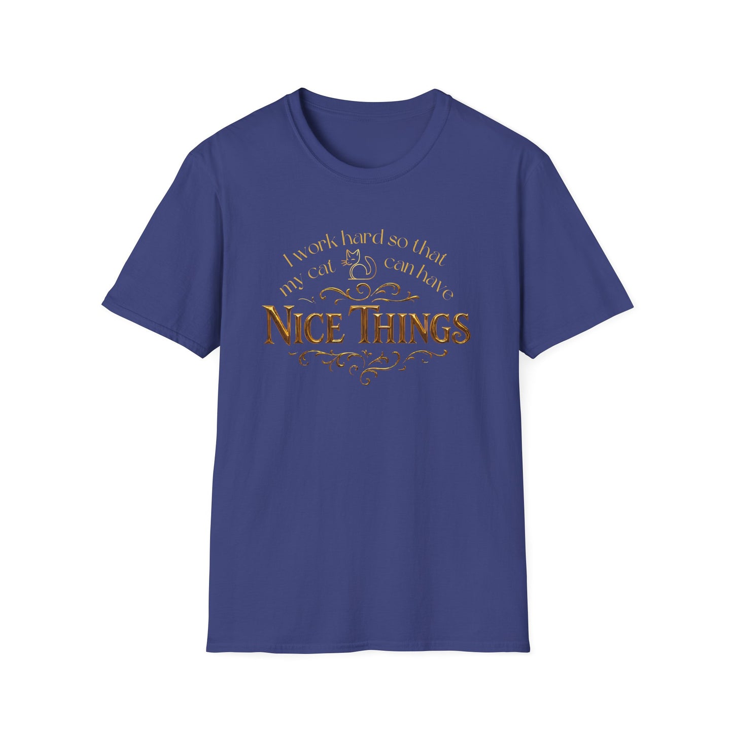 I Work Hard So My Cat Can Have Nice Things Shirt