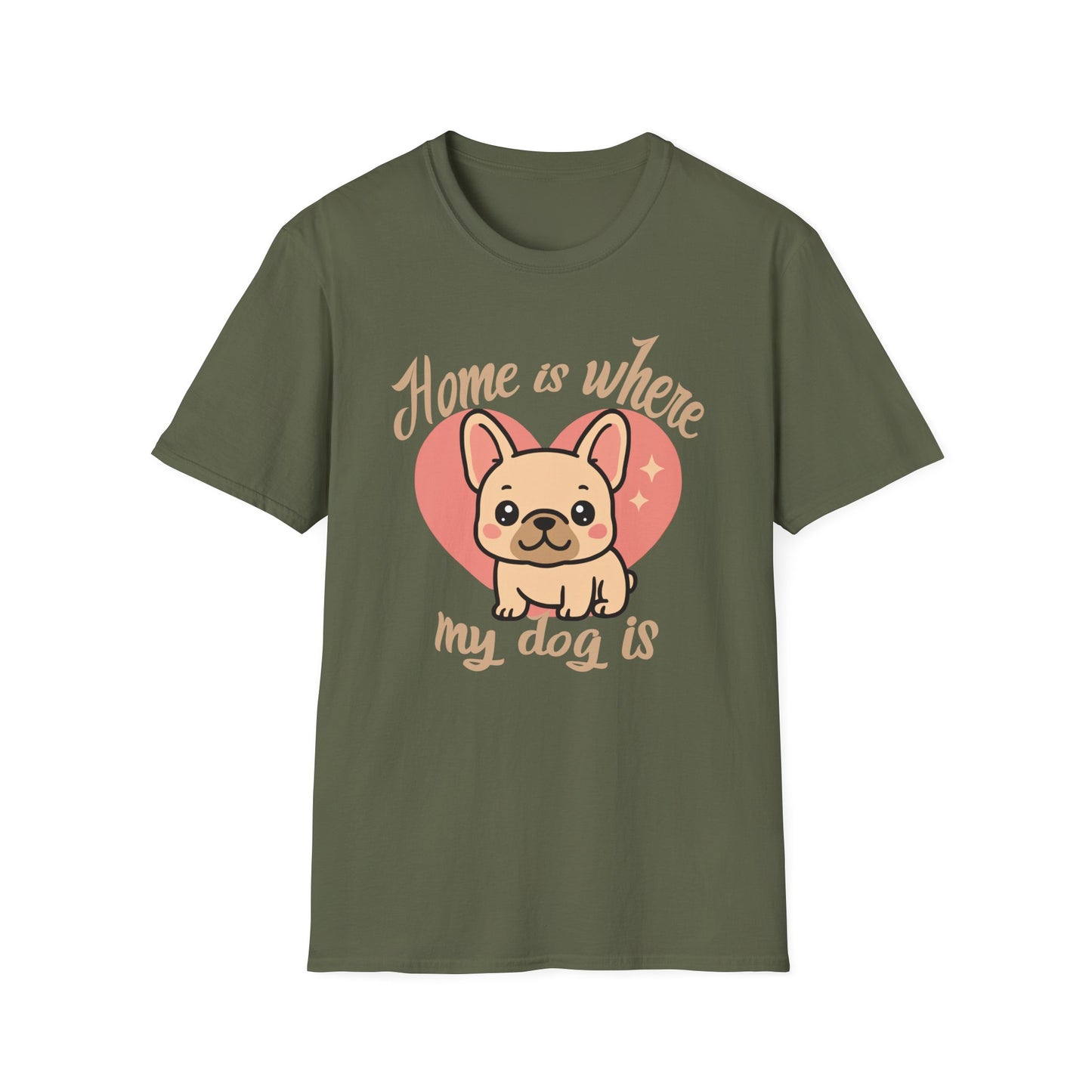 Home Is Where My Dog Is – Cute Frenchie Dog T-Shirt