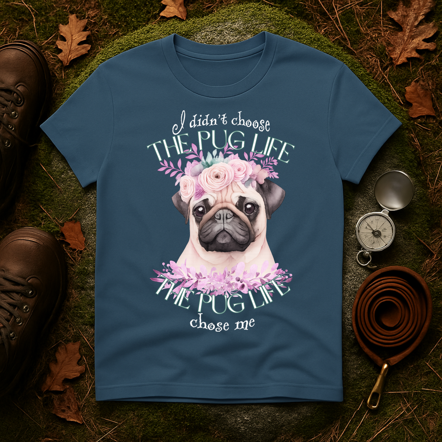 The Pug Life Chose Me Shirt – Cute Floral Pug Lover Tee