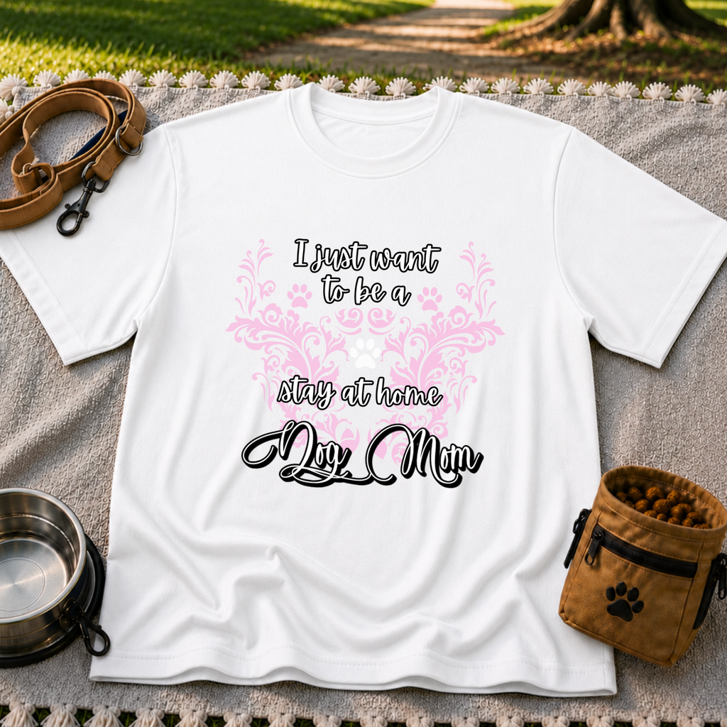 Stay at Home Dog Mom Pink design on a White T-shirt.