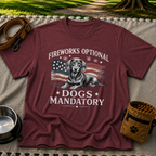 a Dachshund beside “Fireworks optional, dogs mandatory”. On a Maroon T-shirt.