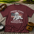 a Golden Retriever beside “Fireworks optional, dogs mandatory”. On a Maroon T-shirt.