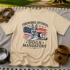 a German Shepherd beside “Fireworks optional, dogs mandatory”. On a Sand T-shirt.