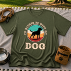 I’d Rather Be With My Dog artwork on a Military Green T-shirt.