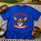Royal T-shirt mockup featuring Chihuahua portrait above a red Trust Dogs Not Billionaires banner.
