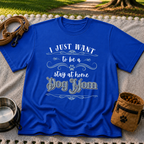 the phrase “I just want to be a stay at home dog mom”. On a Royal T-shirt.