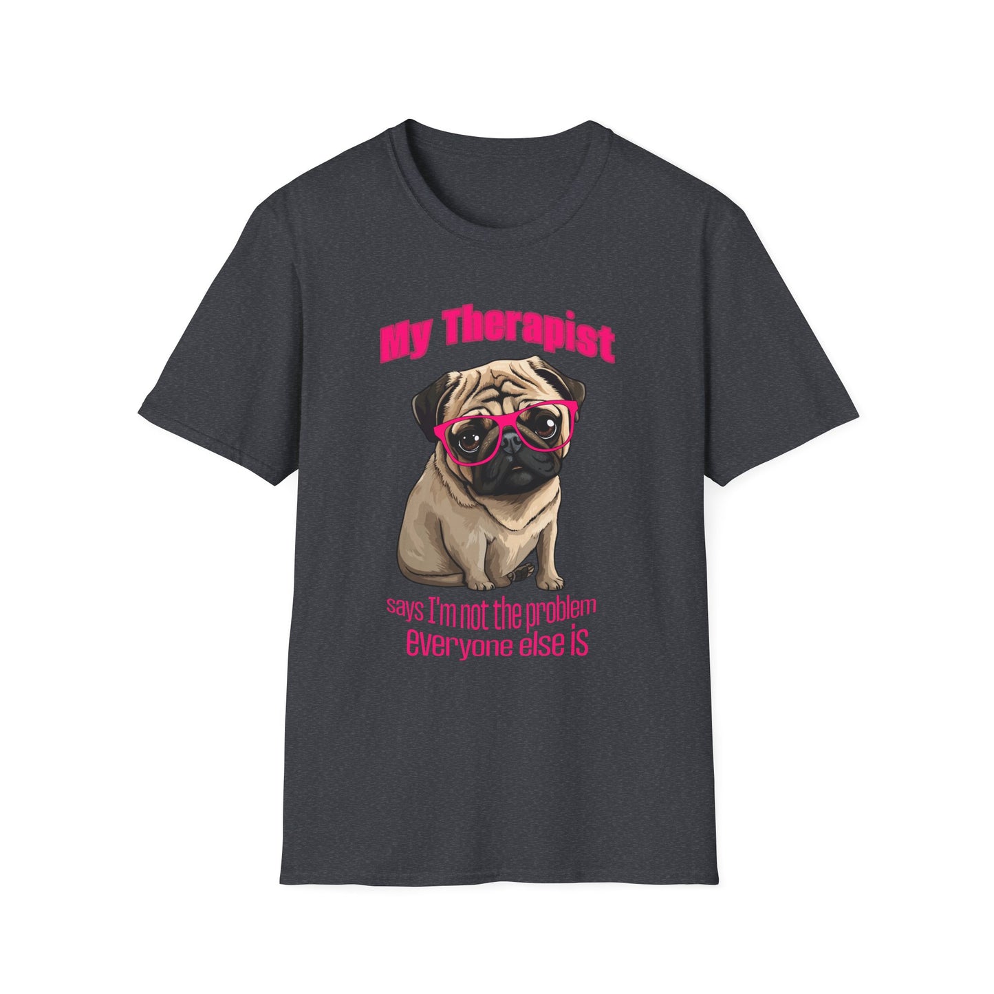 Funny Pug Therapy Shirt – I'm Not the Problem Dog Tee