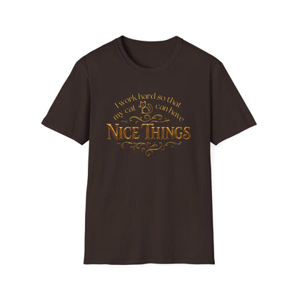 I Work Hard So My Cat Can Have Nice Things Shirt