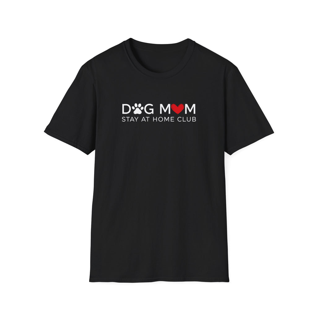 Dog Mom Stay at Home Club T-Shirt