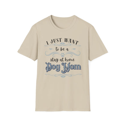 Stay at Home Dog Mom Shirt – Funny Pet Lover T-Shirt