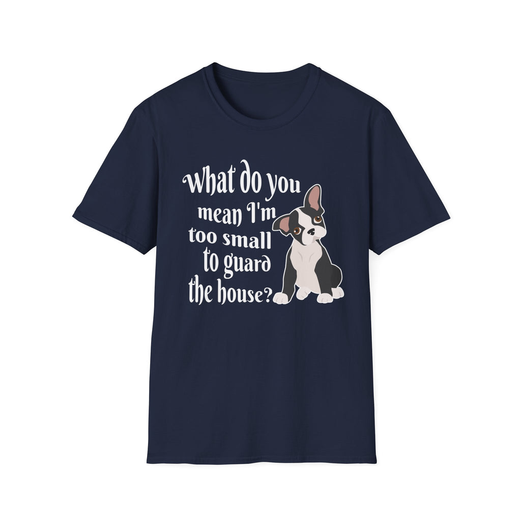 What Do You Mean I’m Small T-Shirt