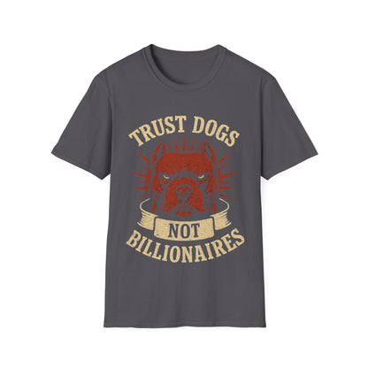 Trust Dogs, Not Billionaires - Unisex Softstyle T-Shirt | Pet Lovers Gift, Casual Wear, Dog Lover Tee, Gift for Dog Owners, Animal [...]
