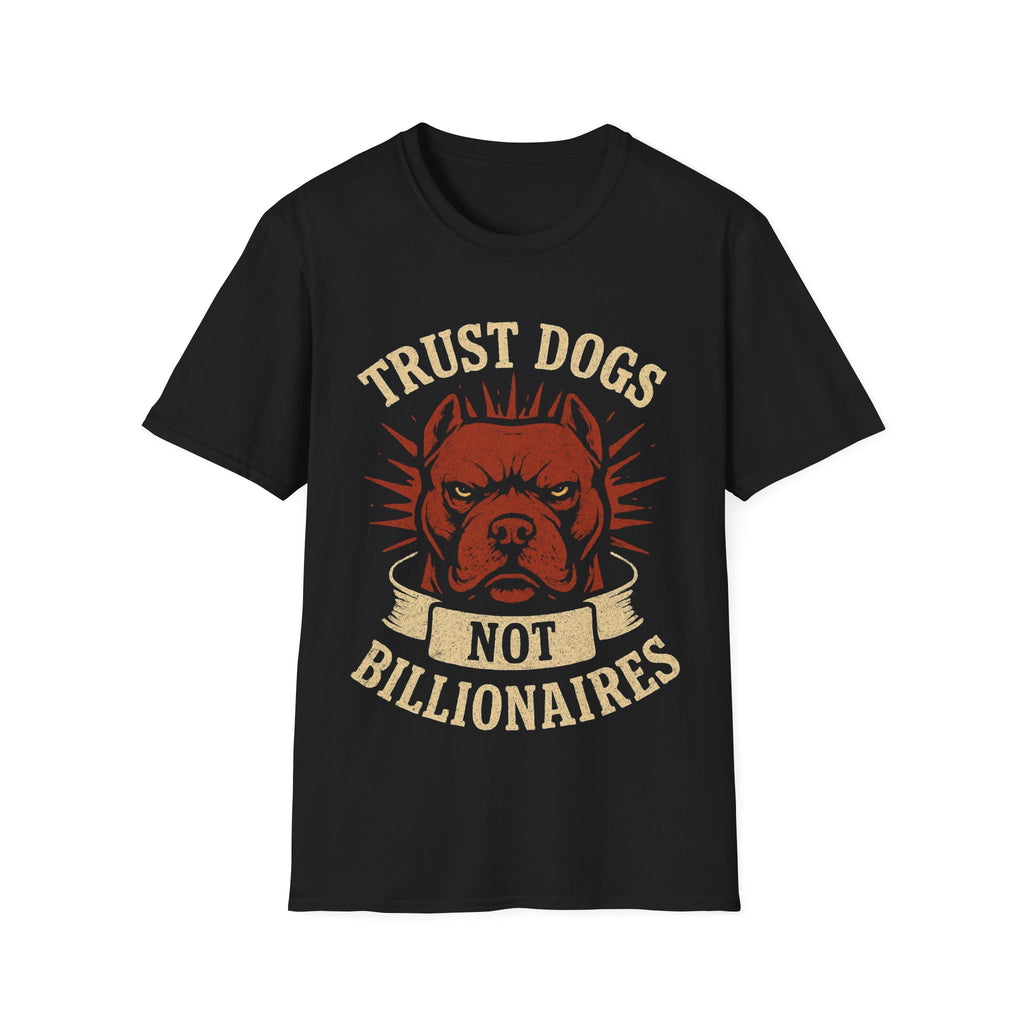 Trust Dogs, Not Billionaires (Pitbull) T-Shirt