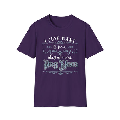 Stay at Home Dog Mom Shirt – Funny Pet Lover T-Shirt