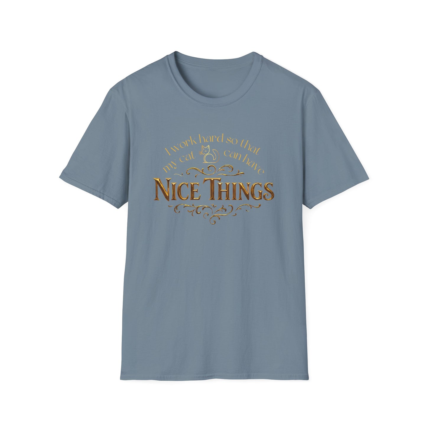 I Work Hard So My Cat Can Have Nice Things Shirt
