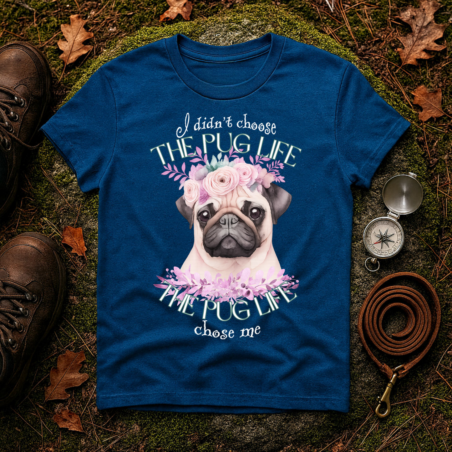 The Pug Life Chose Me Shirt – Cute Floral Pug Lover Tee