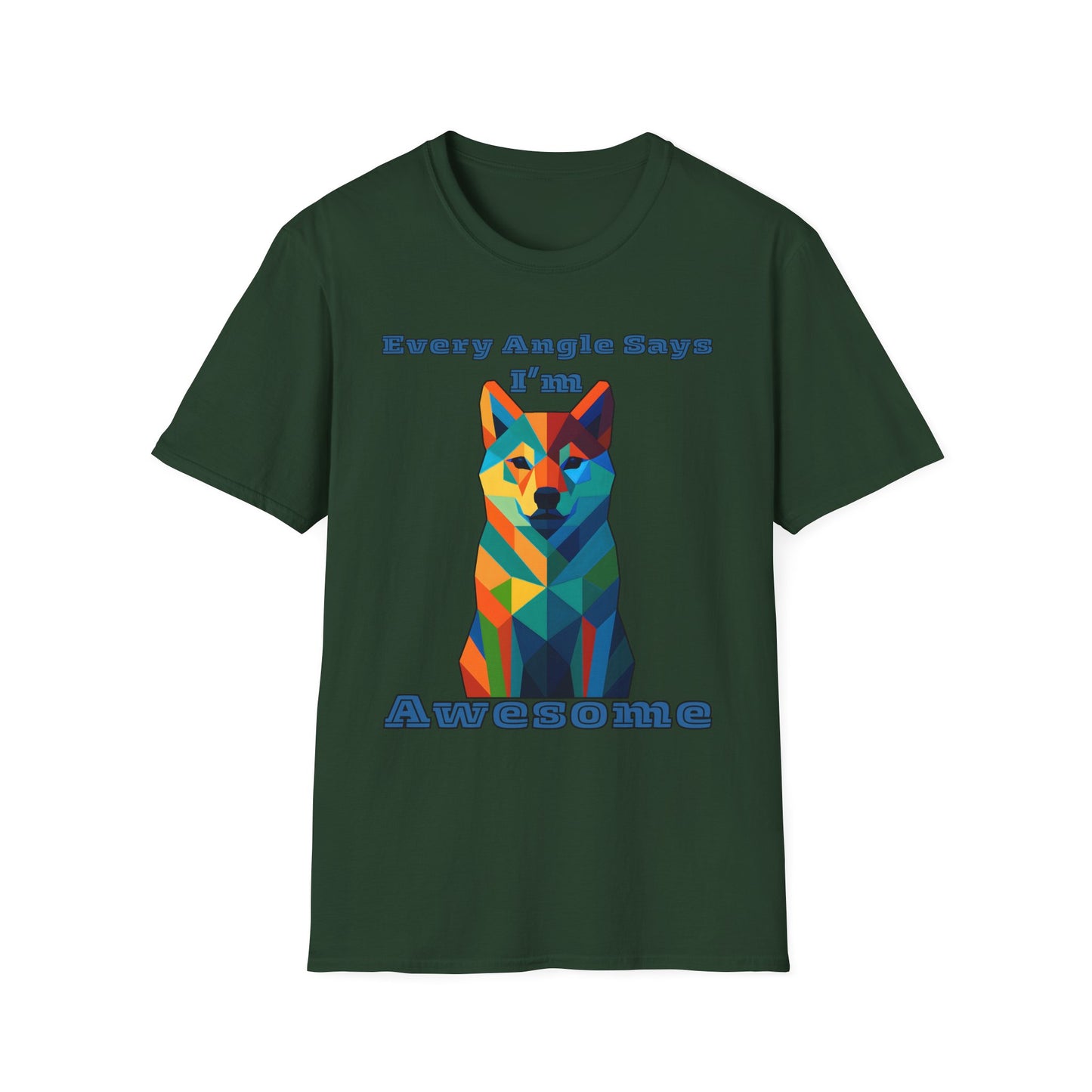 Colorful Dog Art T-Shirt - Every Angle Says I'm Awesome, Pet Lover Gift, Unisex Tee, Casual Wear, Dog Enthusiast Apparel