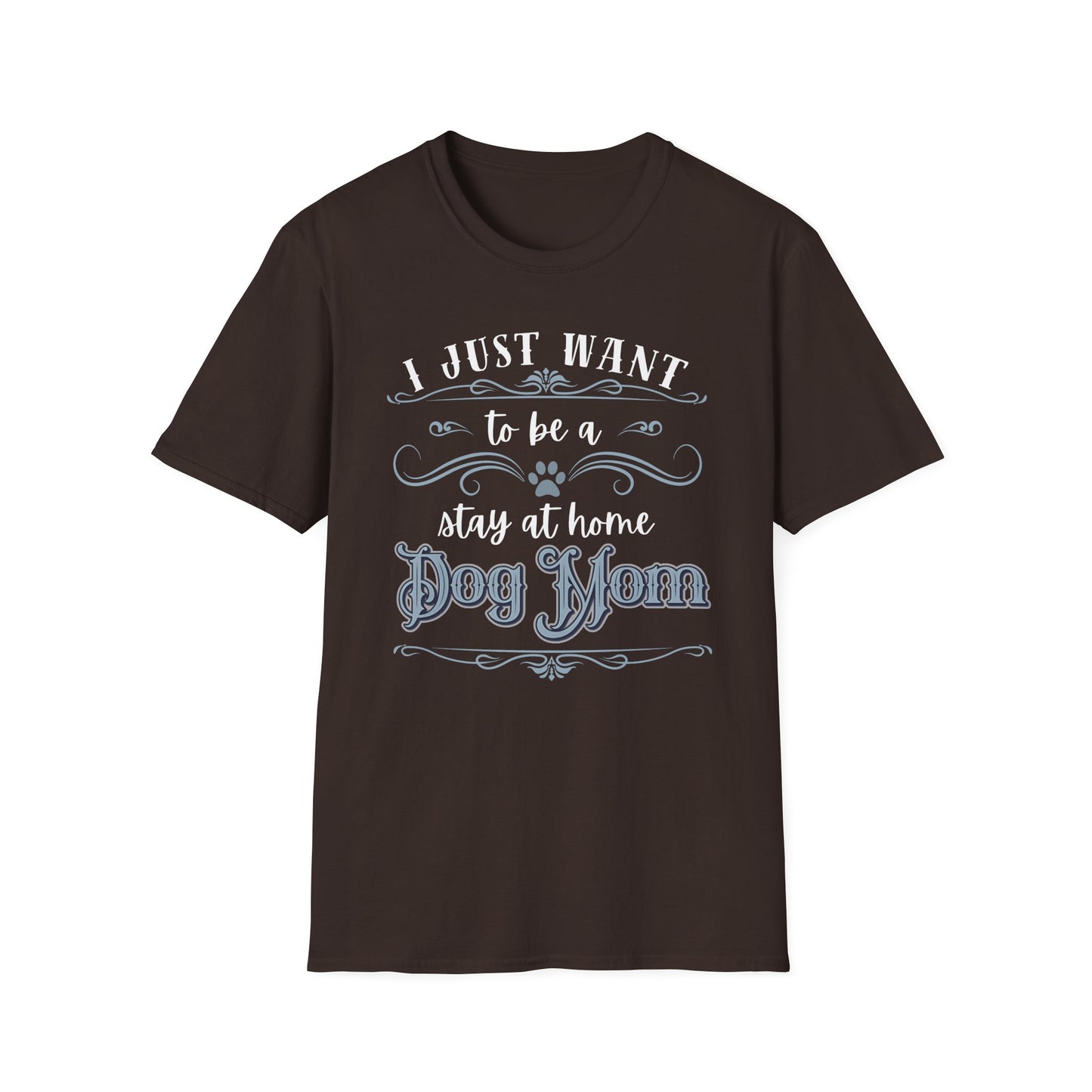 Stay at Home Dog Mom Shirt – Funny Pet Lover T-Shirt