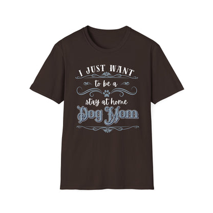 Stay at Home Dog Mom Shirt – Funny Pet Lover T-Shirt