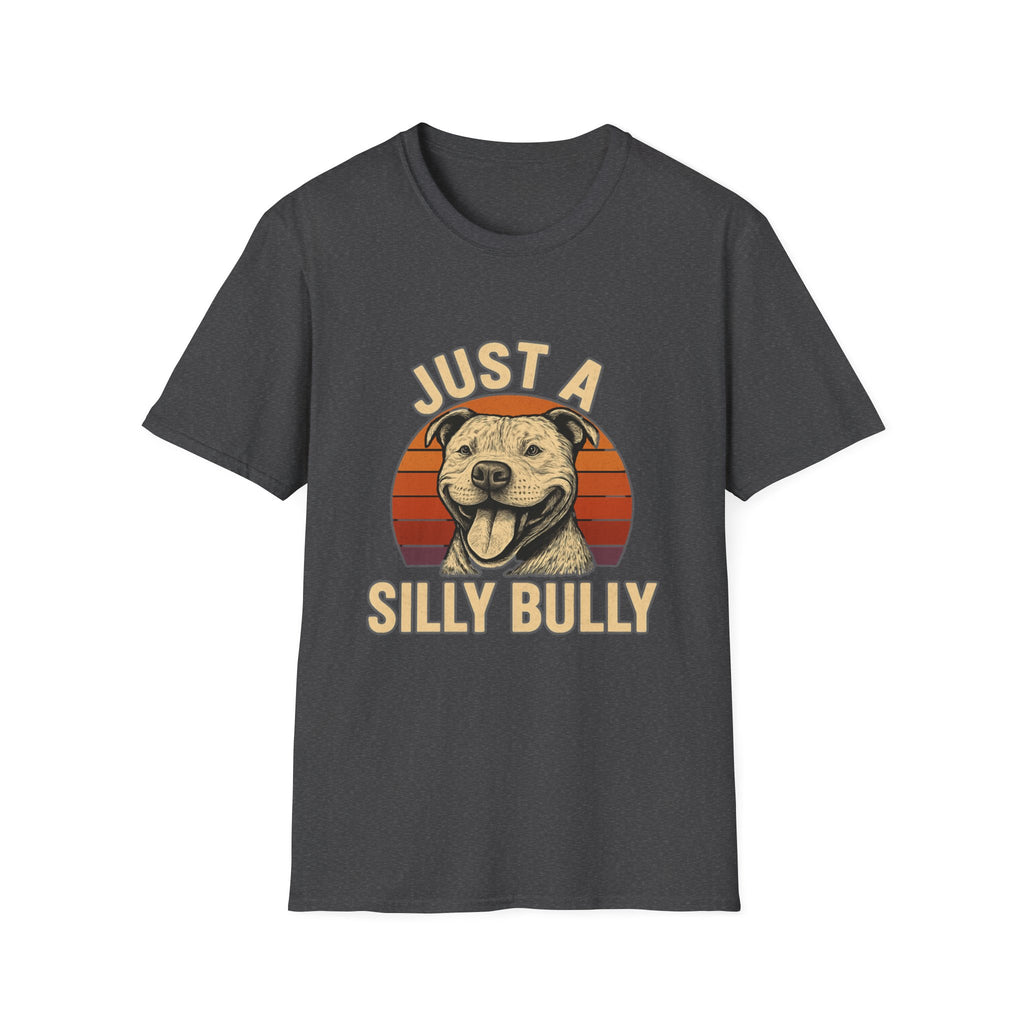 Just a Silly Bully Dog T-Shirt