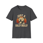 Just a Silly Bully Dog T-Shirt