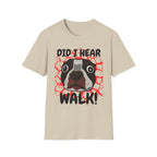 Did I Hear Walk T-Shirt
