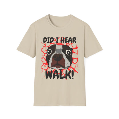 Funny Dog Walking T-Shirt | Did I Hear Walk Graphic Tee