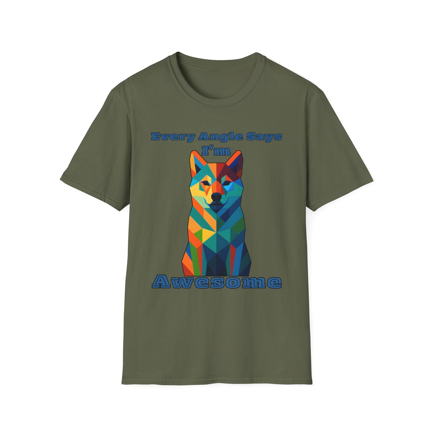Colorful Dog Art T-Shirt - Every Angle Says I'm Awesome, Pet Lover Gift, Unisex Tee, Casual Wear, Dog Enthusiast Apparel