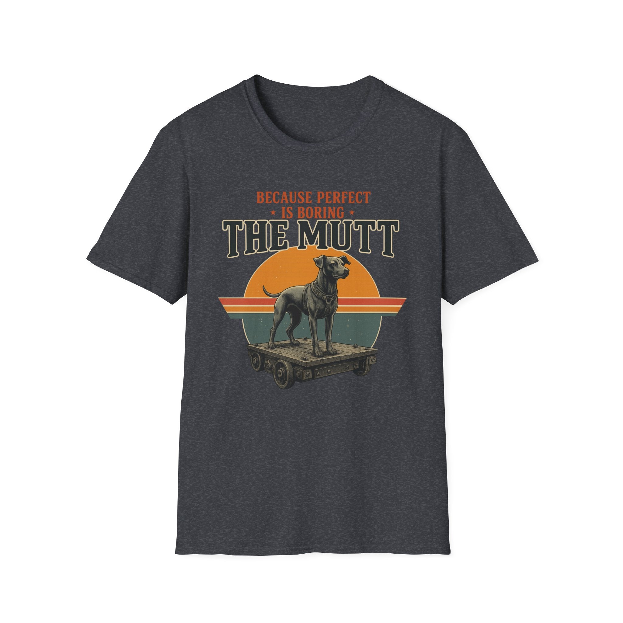 Vintage Mutt Because Perfect is Boring T-Shirt