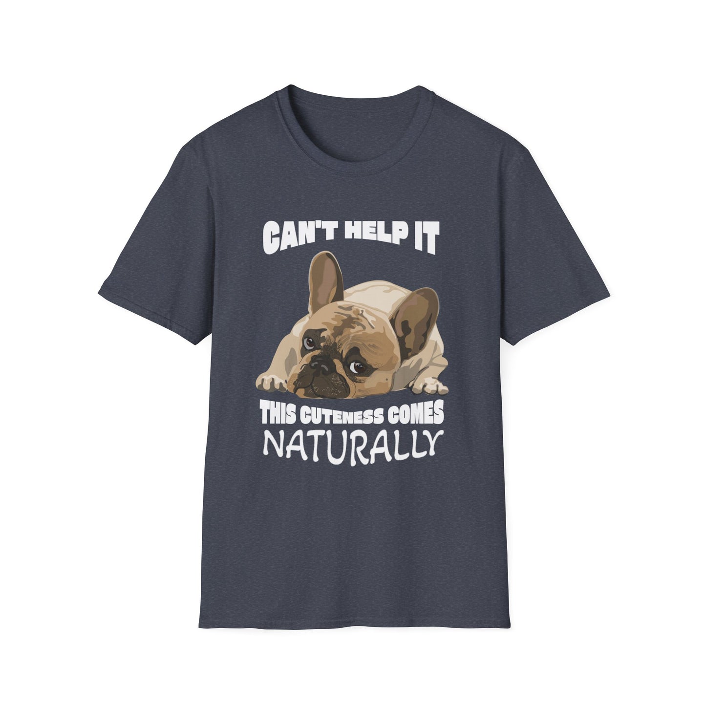 French Bulldog Cute Shirt - Can’t Help It Funny Dog Tee, Pet Owner Gift, Animal Lover Apparel, Casual Everyday Wear