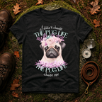 The Pug Life Chose Me T-Shirt