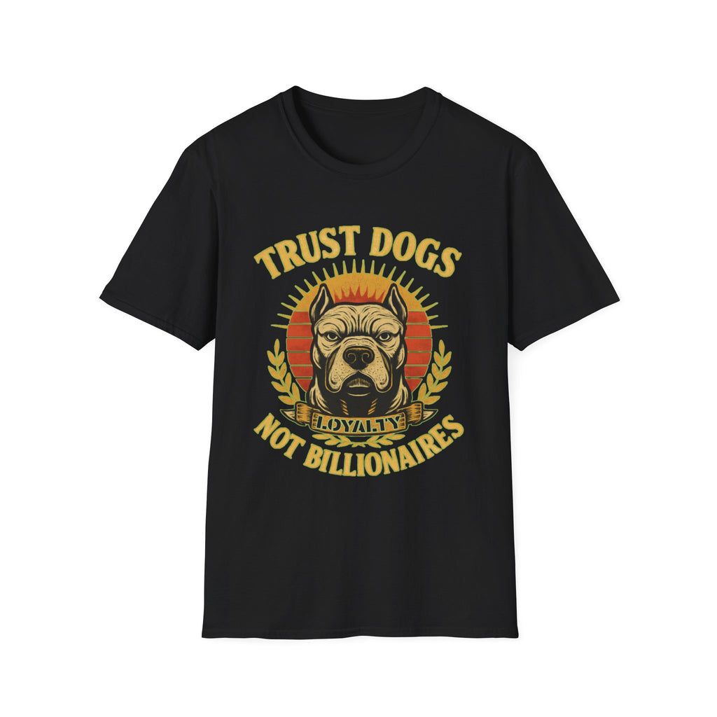 Trust Dogs Not Billionaires (Pitbull) T-Shirt