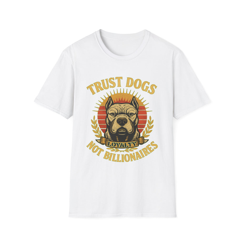 Trust Dogs Not Billionaires (Pitbull) T-Shirt