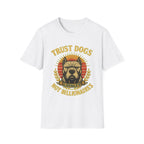 Trust Dogs Not Billionaires (Pitbull) T-Shirt