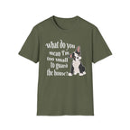 What Do You Mean I’m Small T-Shirt