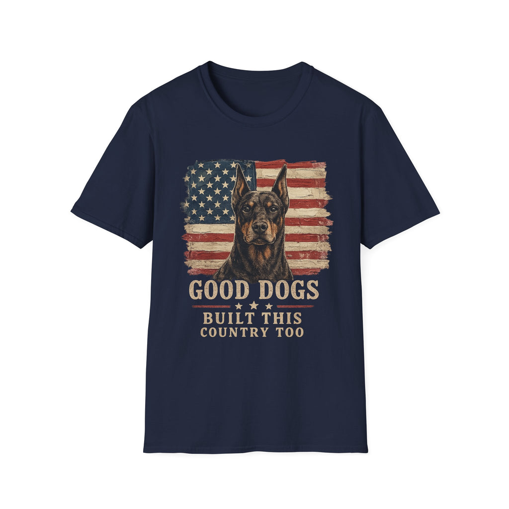 Good Dogs Built This Country Too Doberman T-Shirt