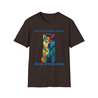 Colorful Dog Art T-Shirt - Every Angle Says I'm Awesome, Pet Lover Gift, Unisex Tee, Casual Wear, Dog Enthusiast Apparel