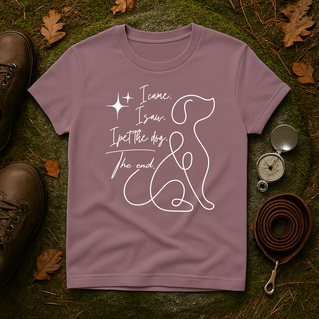 I Came I Saw I Pet the Dog T-Shirt