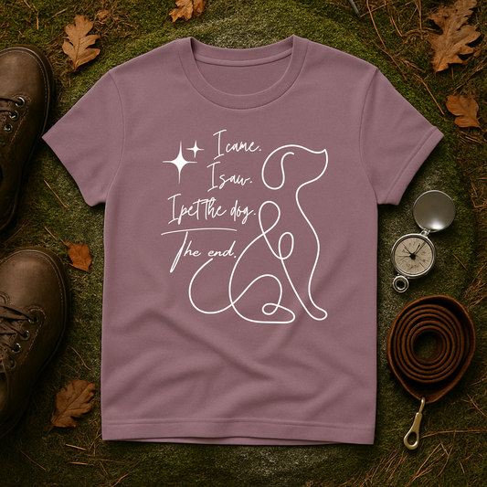 I Came I Saw I Pet the Dog Shirt – Funny Dog Lover Tee