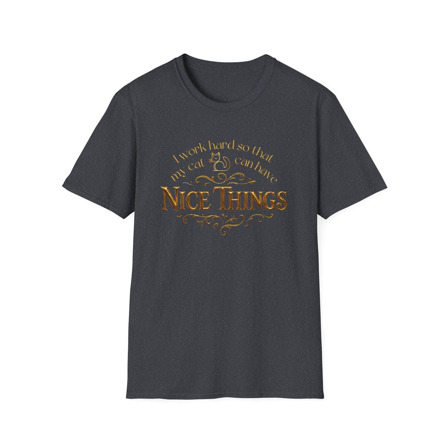 I Work Hard So My Cat Can Have Nice Things Shirt