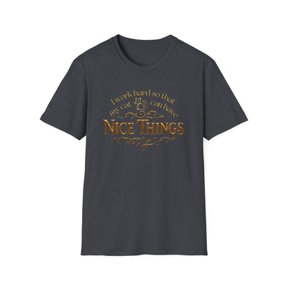 I Work Hard So My Cat Can Have Nice Things Shirt