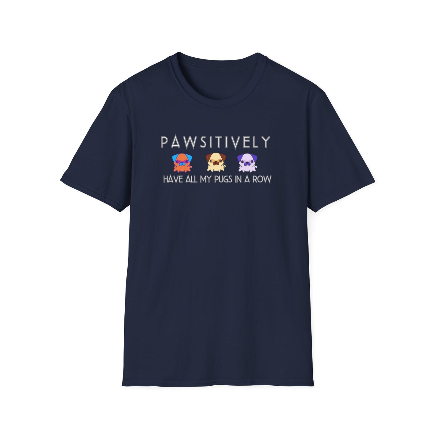 Funny Pug Shirt – Pawsitively All My Pugs in a Row Tee